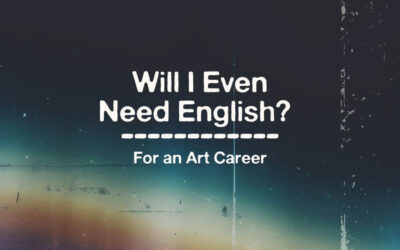 Will I Even Need English for my Art Career?