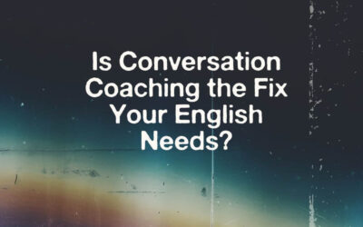 Is Conversation Coaching the Fix Your English Needs?