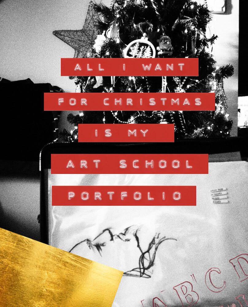 Christmas for art school applicants